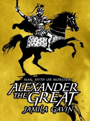 cover image of Alexander the Great--Man, Myth or Monster?